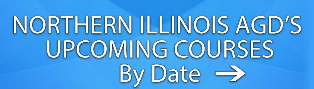 Northern Illinois AGD's Upcoming Dental CE Courses